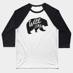 Bear With Me Baseball T-Shirt